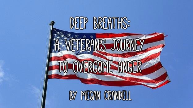 Deep Breaths: A Veteran's Journey to Overcome Anger