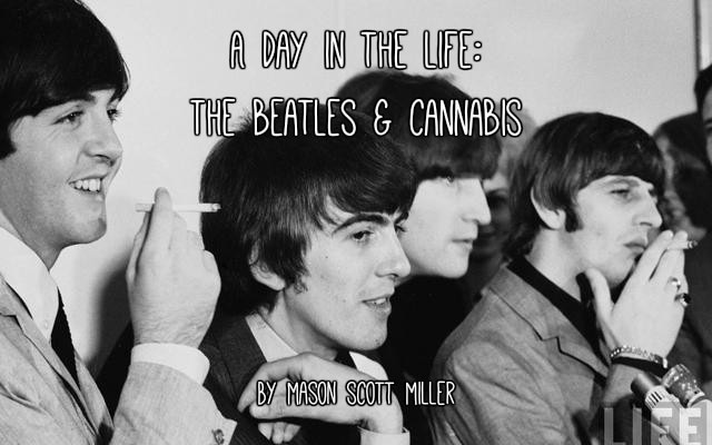 Black-and-white photo of four young men from a 1960s rock band sitting together and smoking cigarettes, with overlaid text reading ‘A Day in the Life: The Beatles & Cannabis’ and ‘By Mason Scott Miller.’