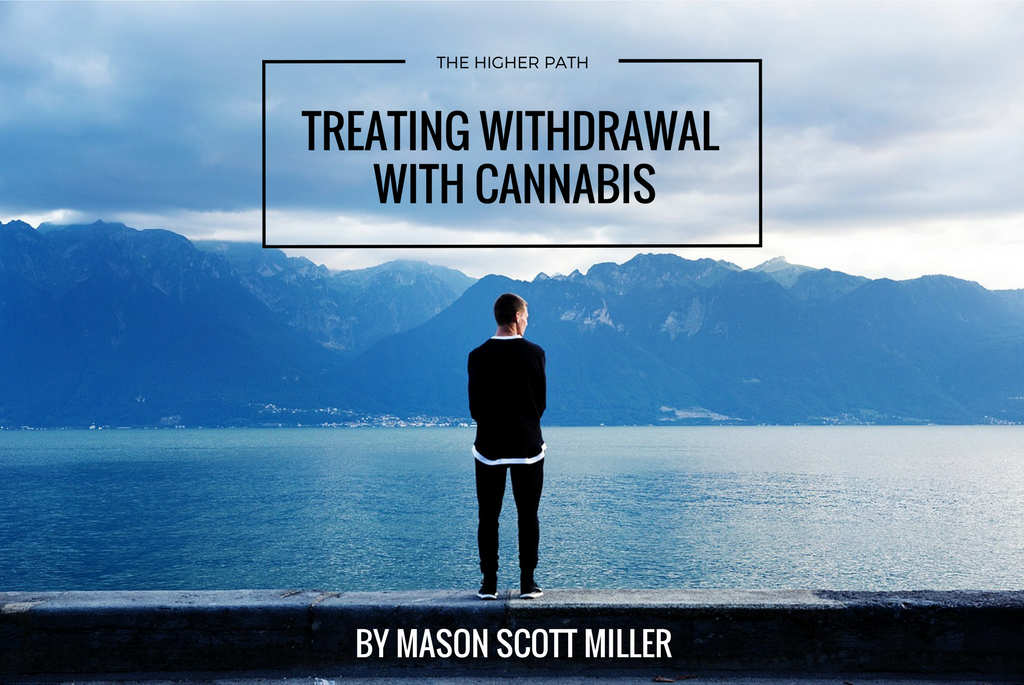 Cover image for an article titled ‘Treating Withdrawal With Cannabis’ by Mason Scott Miller, showing a person standing on a ledge facing a calm lake with mountains and a cloudy sky in the background, branded with The Higher Path.